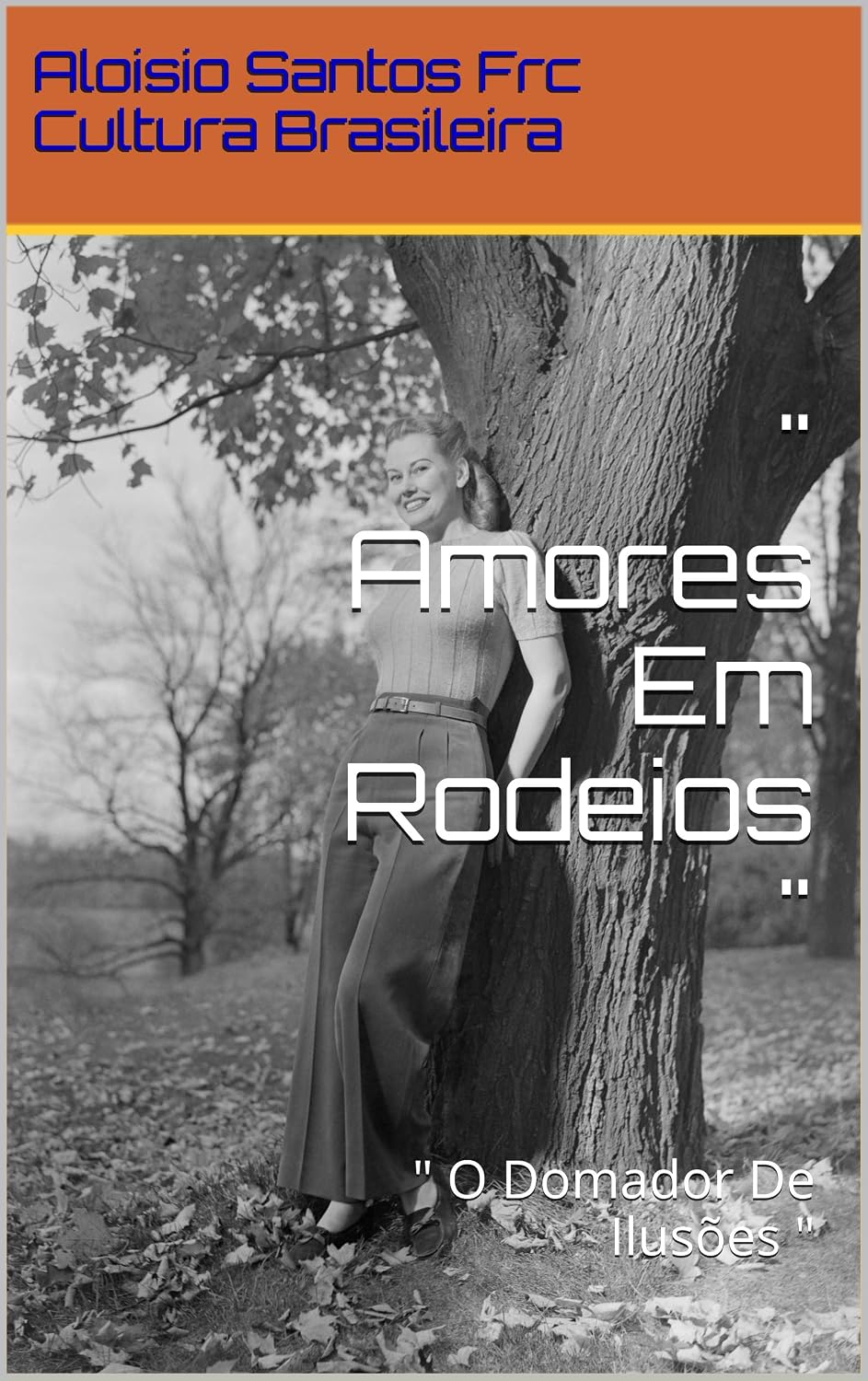 ler totalmente " Amores Em Rodeios ": " O Domador De Ilusões "