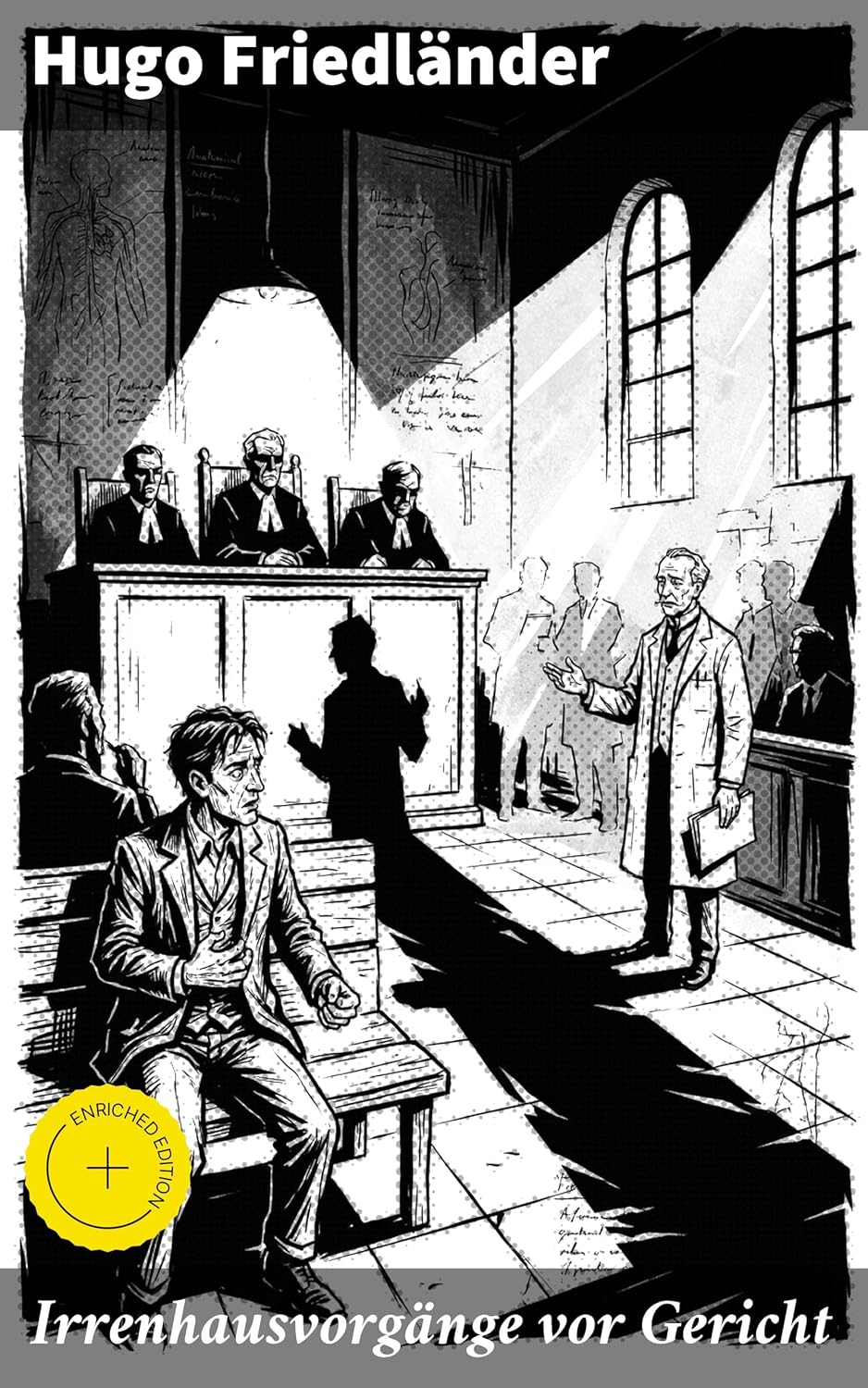 Irrenhausvorgänge vor Gericht: Bereicherte Ausgabe. Ein Blick in die dunklen Abgründe der Psychiatrie und Justiz: Geschichte und Skandale enthüllt (German Edition)