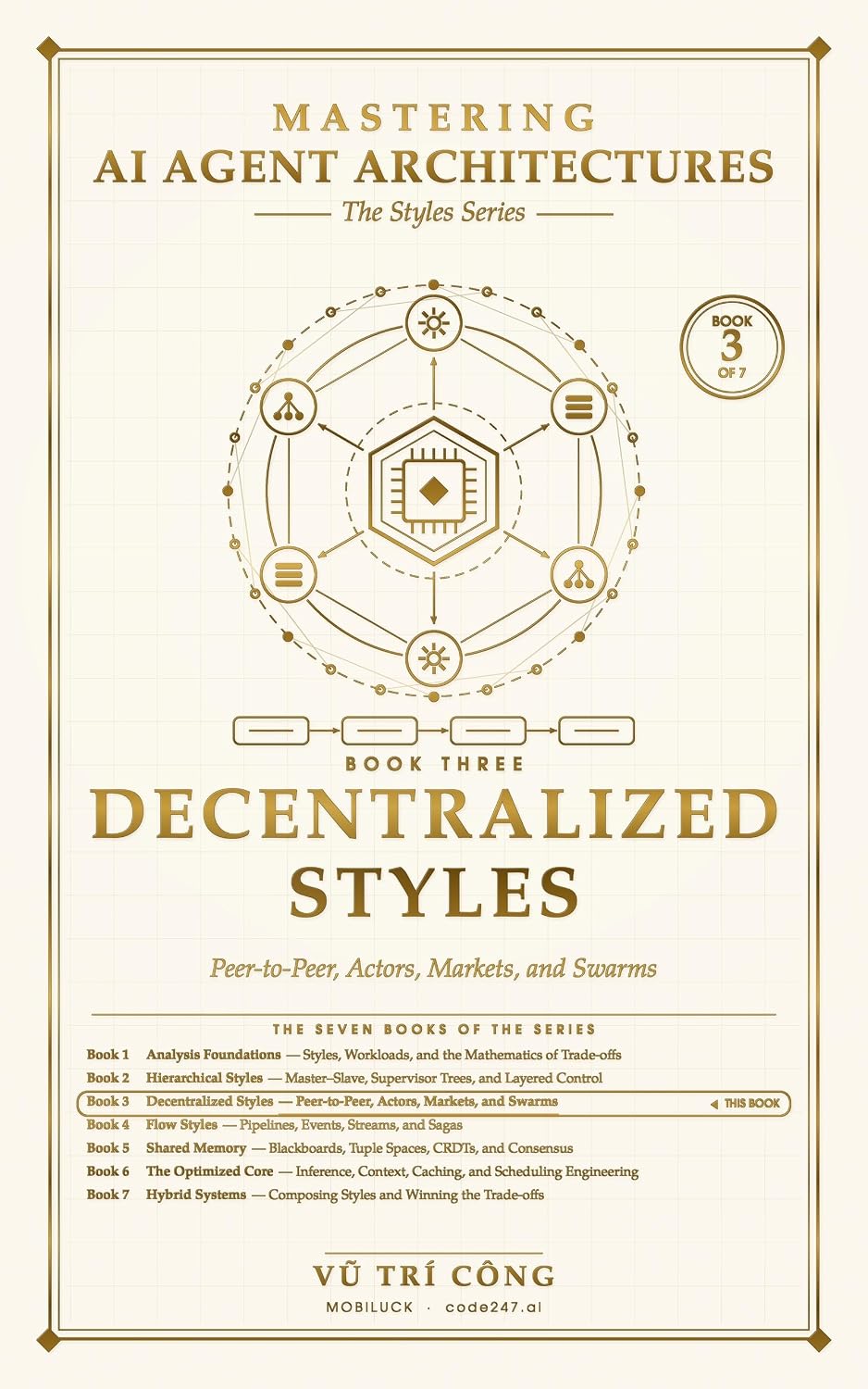 ler totalmente Mastering AI Agent Architectures: Decentralized Styles: Peer-to-Peer, Actors, Markets, and Swarms (Mastering AI Agent Architectures — The Styles Series Book 3) (English Edition)