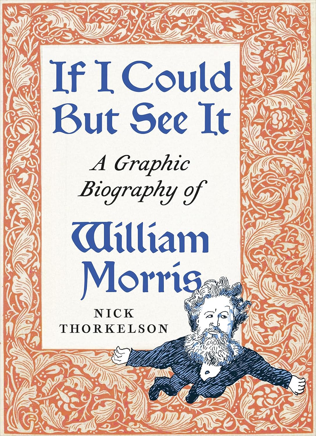 ler totalmente If I Could But See It: A Graphic Biography of William Morris (English Edition)
