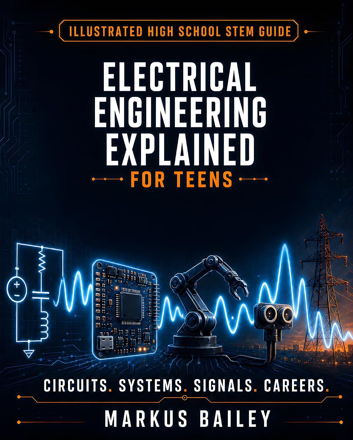 ler totalmente Electrical Engineering Explained for Teens: A Conceptual Guide to Circuits, Systems, Design, and Career Questions (The Curious Teen Library) (English Edition)