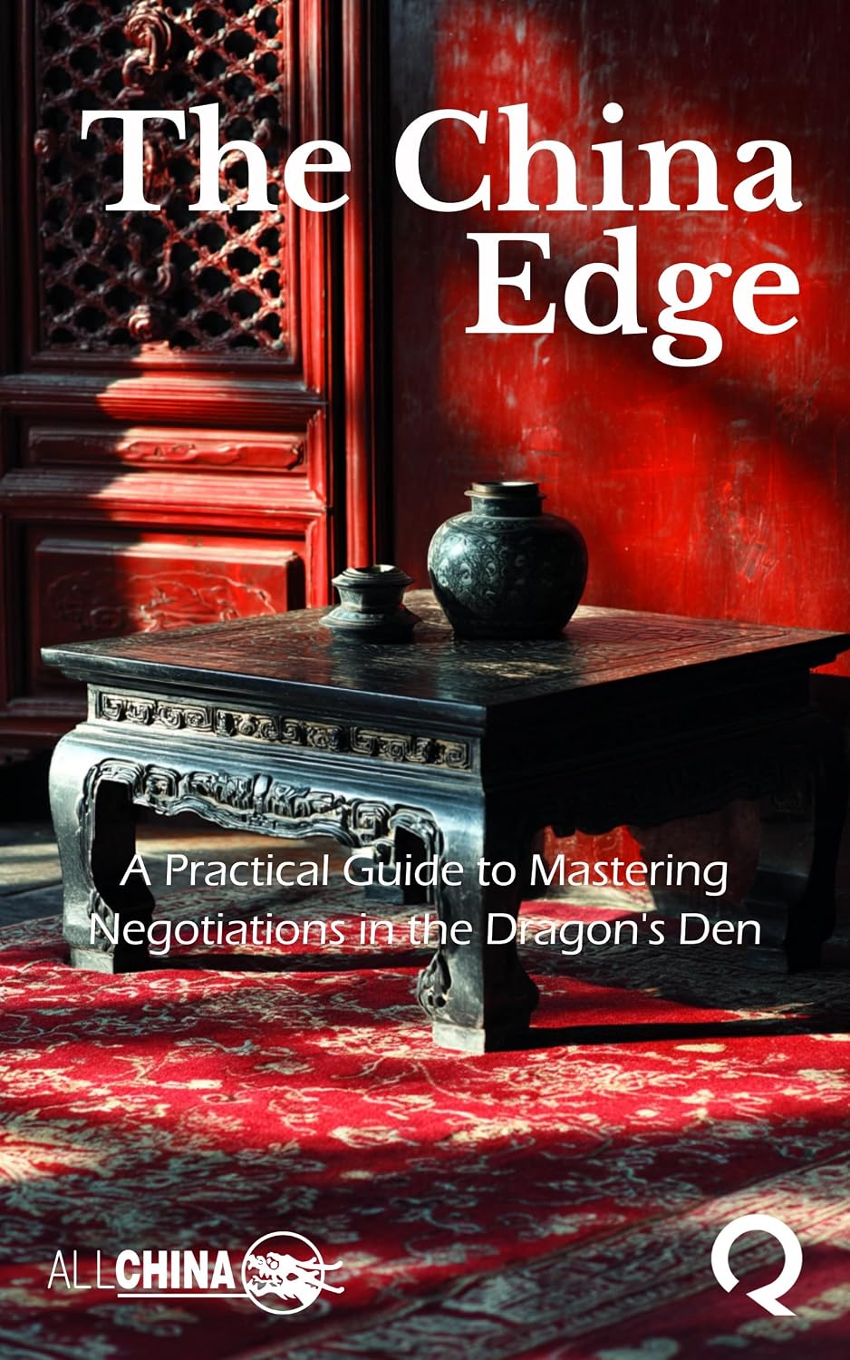 ler totalmente The China Edge: A Practical Guide to Mastering Negotiations in the Dragon's Den (English Edition)