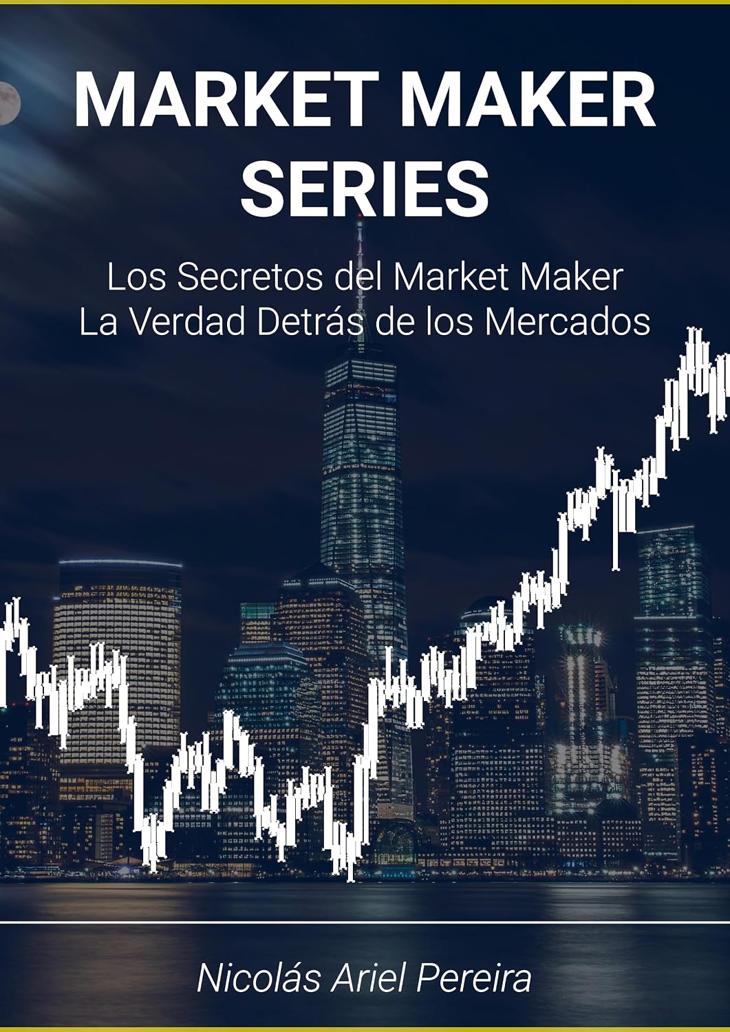 Market Maker series de ICT: Principios y conceptos para hacer trading, la combinación de tiempo y precio (Spanish Edition) baixar o livro de graça
