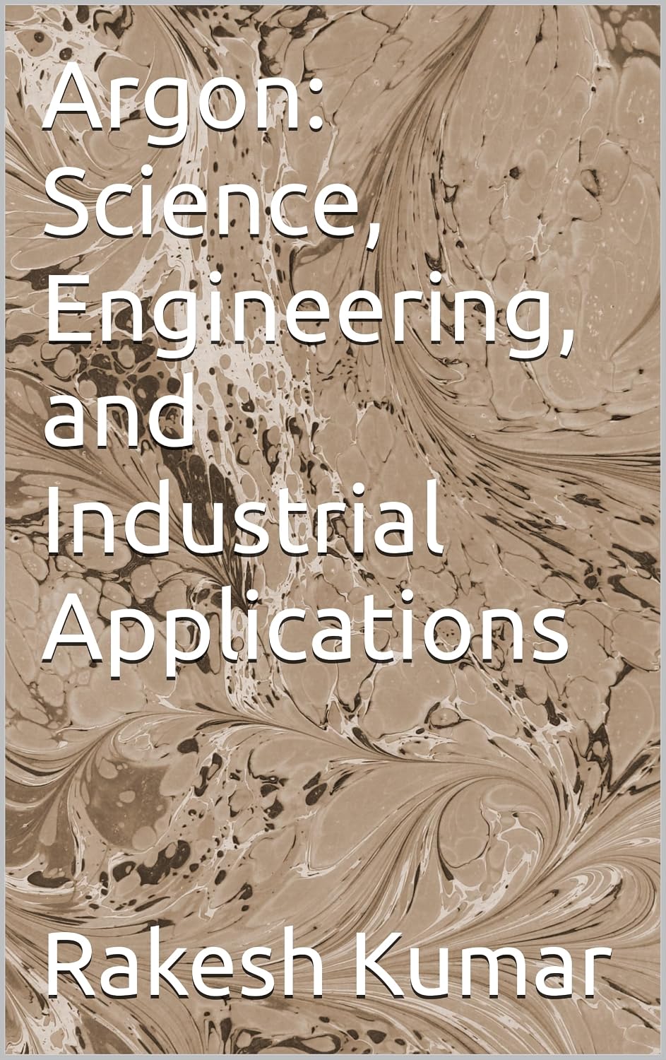 ler totalmente Argon: Science, Engineering, and Industrial Applications (English Edition)