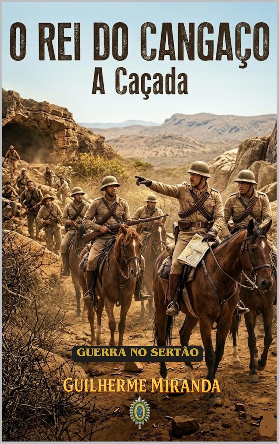 Guerra no Sertão: O Rei do Cangaço: A Caçada (Lampião: O Rei do Cangaço Livro 7) baixar o livro de graça