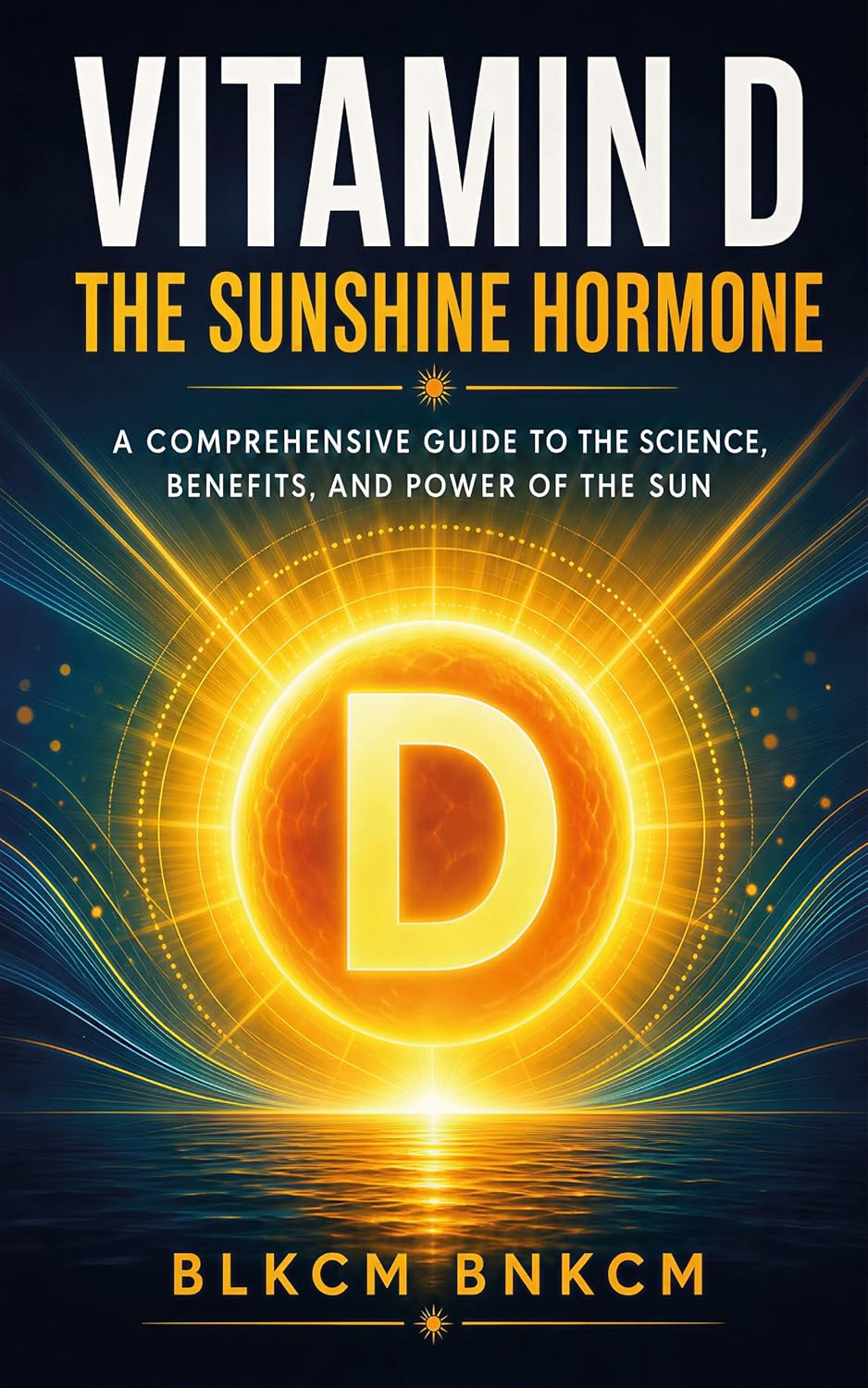 ler totalmente Vitamin D: The Sunshine Hormone (The Vitamin D Essentials Series) (English Edition)