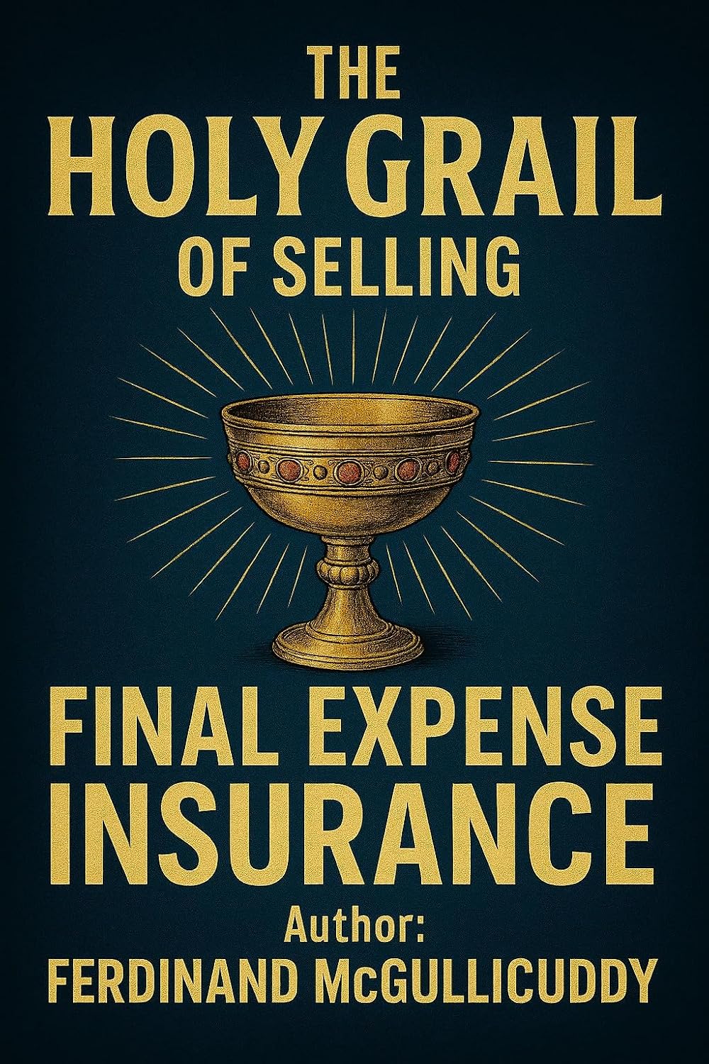 The Holy Grail of Selling Final Expense Insurance: Forget the fluff, forget the kool-aid sales, this is the raw and uncensored truth on how to sell Final... and a TON of it. (English Edition) baixar o livro de graça