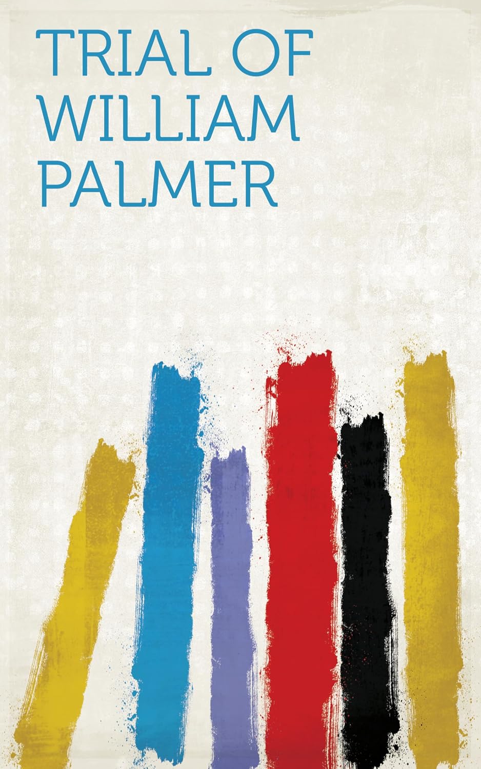 ler totalmente Trial of William Palmer (English Edition)