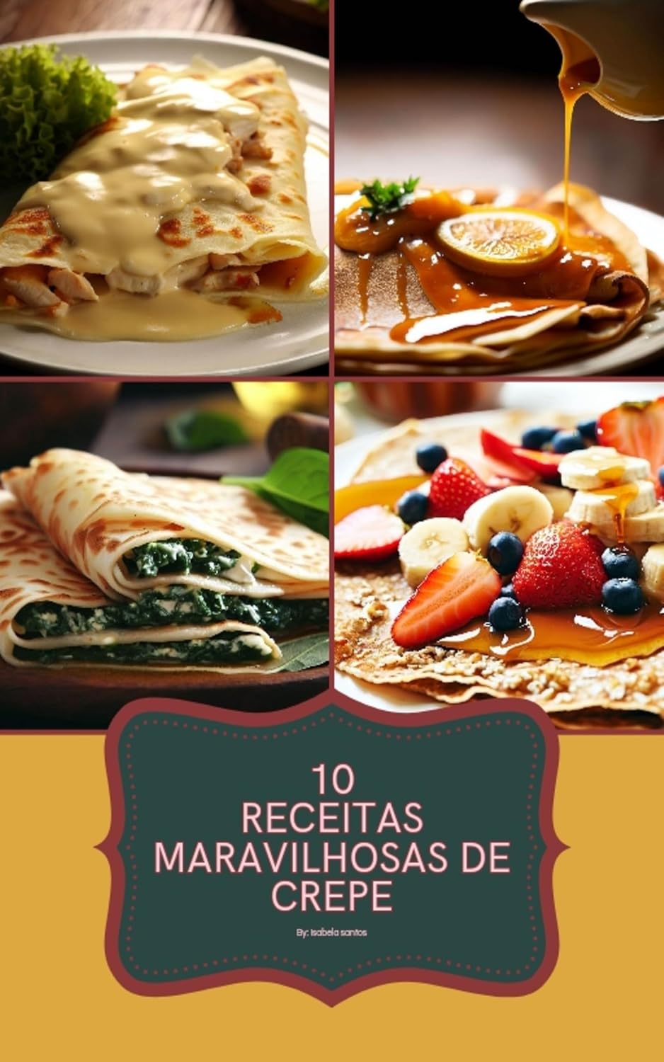 ler totalmente Deliciosos Crepes: 10 Receitas Irresistíveis para Saborear