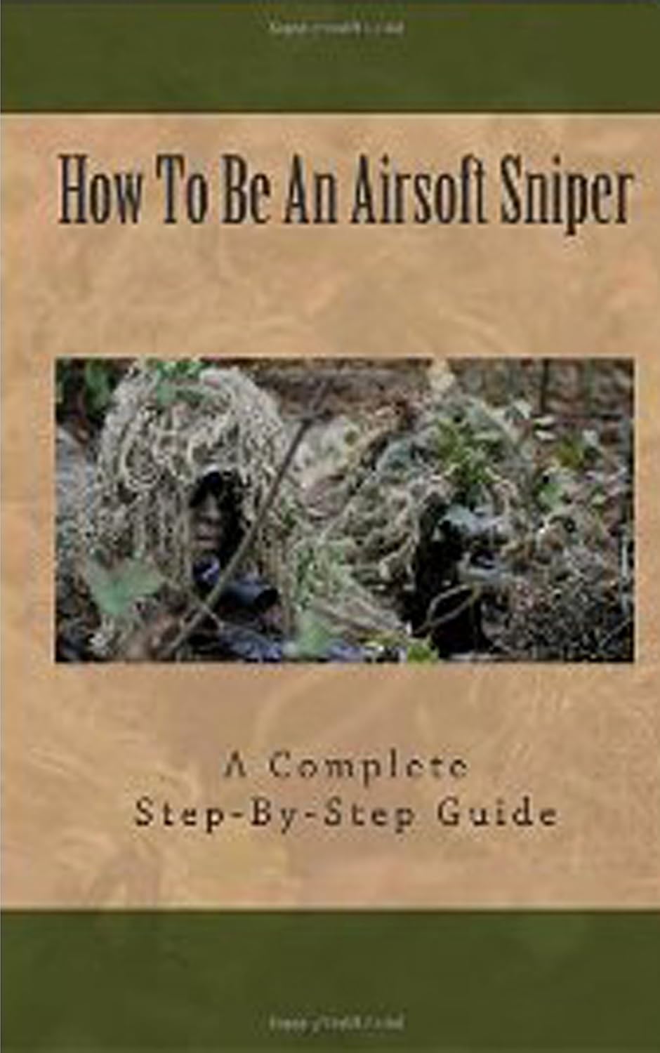 Airsoft Sniper - A Complete Step-By-Step Training Guide Teaching Real Sniper Skills, Tactics And Secrets + Link to 1000 Survival and Special Forces Military Manuals (English Edition) baixar livro de graça