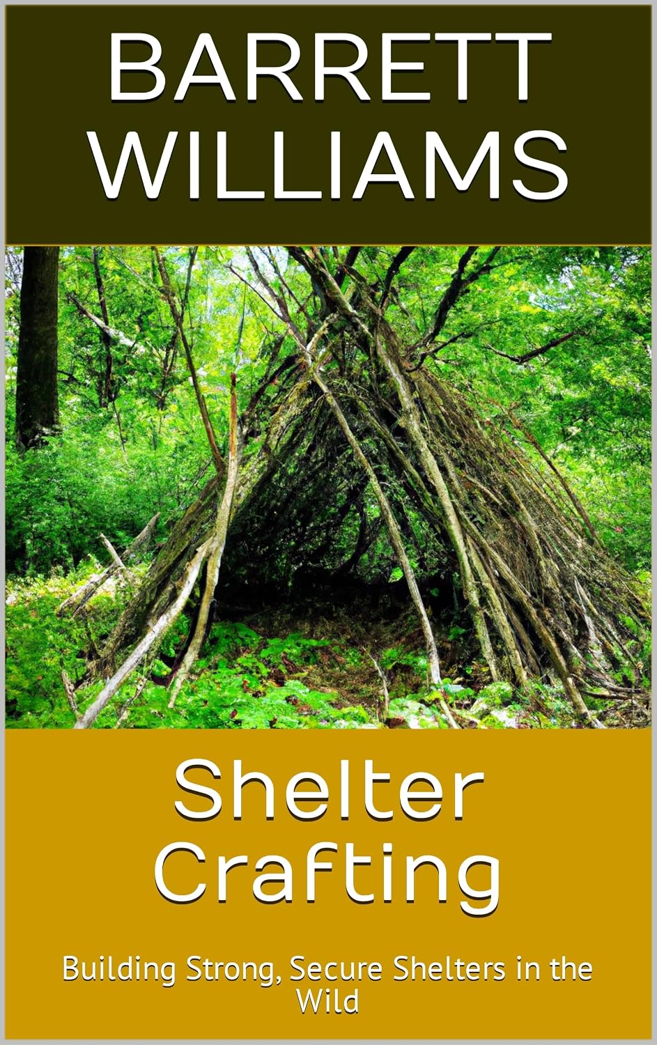 Shelter Crafting: Building Strong, Secure Shelters in the Wild (Wilderness Mastery: The Art of Bushcraft) (English Edition) baixar livro de graça