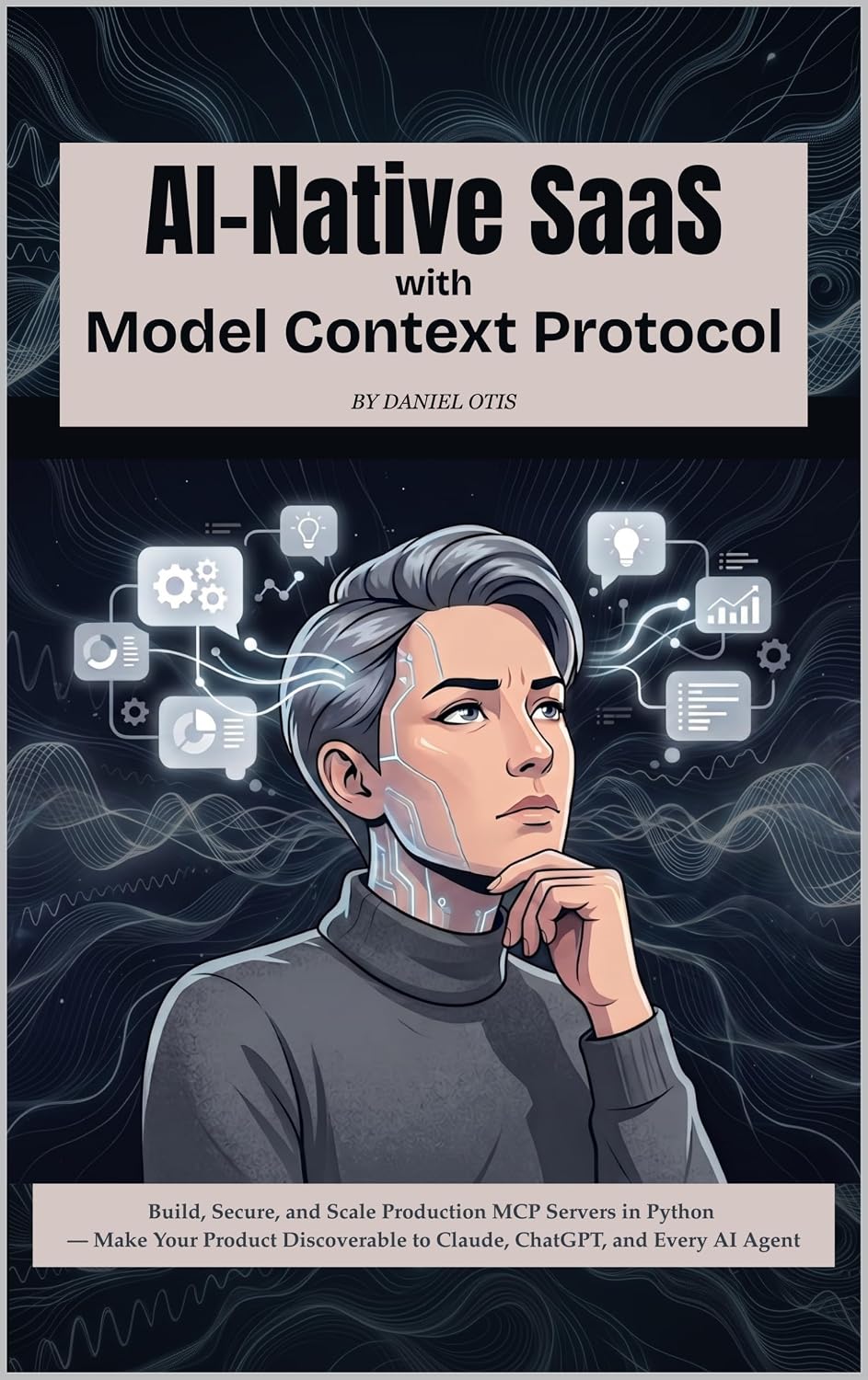 ler totalmente AI-Native SaaS with Model Context Protocol: Build, Secure, and Scale Production MCP Servers in Python — Make Your Product Discoverable to Claude, ChatGPT,... SaaS Series Book 1) (English Edition)