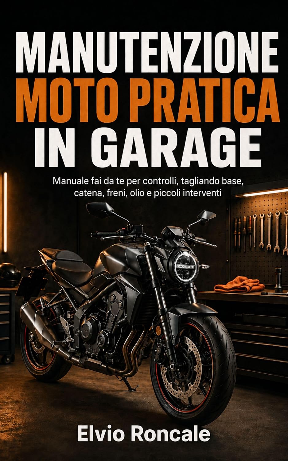 Manutenzione moto pratica in garage: Manuale fai da te per controlli, tagliando base, catena, freni, olio e piccoli interventi (Manutenzione Pratica su Due Ruote) (Italian Edition) baixar o livro de graça