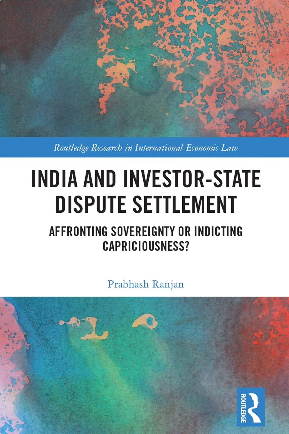 capítulo por capítulo baixar India and Investor-State Dispute Settlement: Affronting Sovereignty or Indicting Capriciousness? (Routledge Research in International Economic Law) (English Edition)