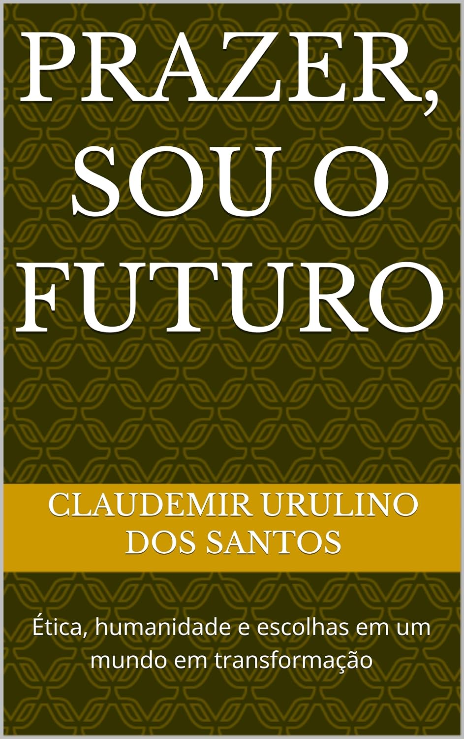 Prazer, sou o futuro: Ética, humanidade e escolhas em um mundo em transformação baixar livro de graça