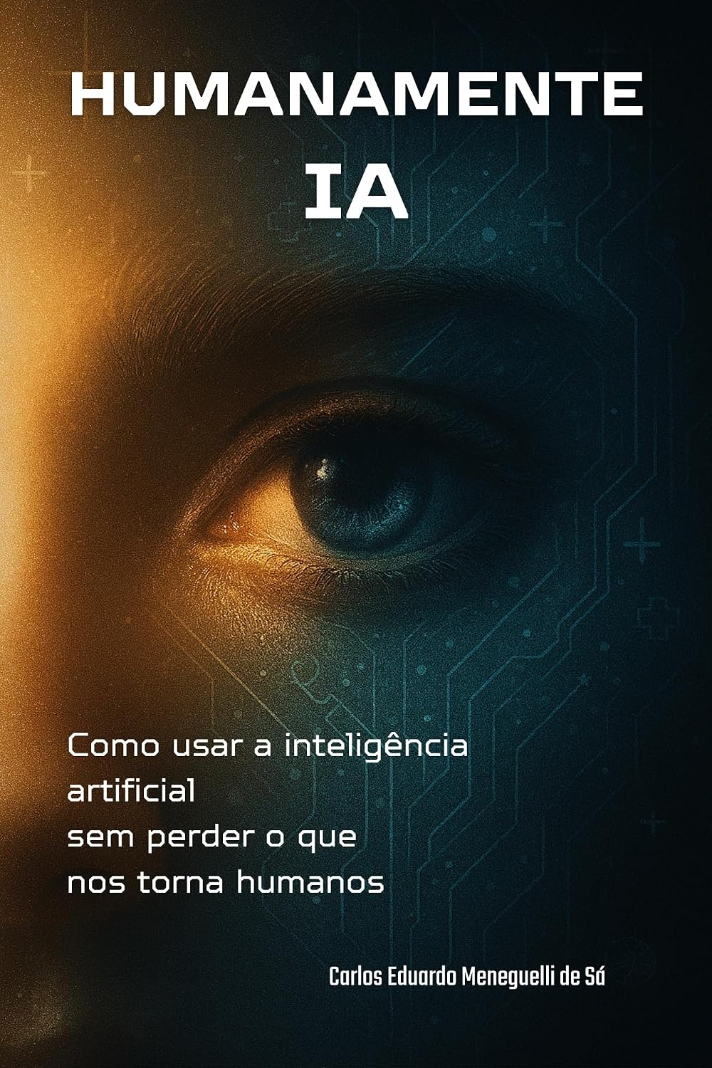 Humanamente IA: Como usar a inteligência artificial sem perder o que nos torna humanos baixar livro de graça