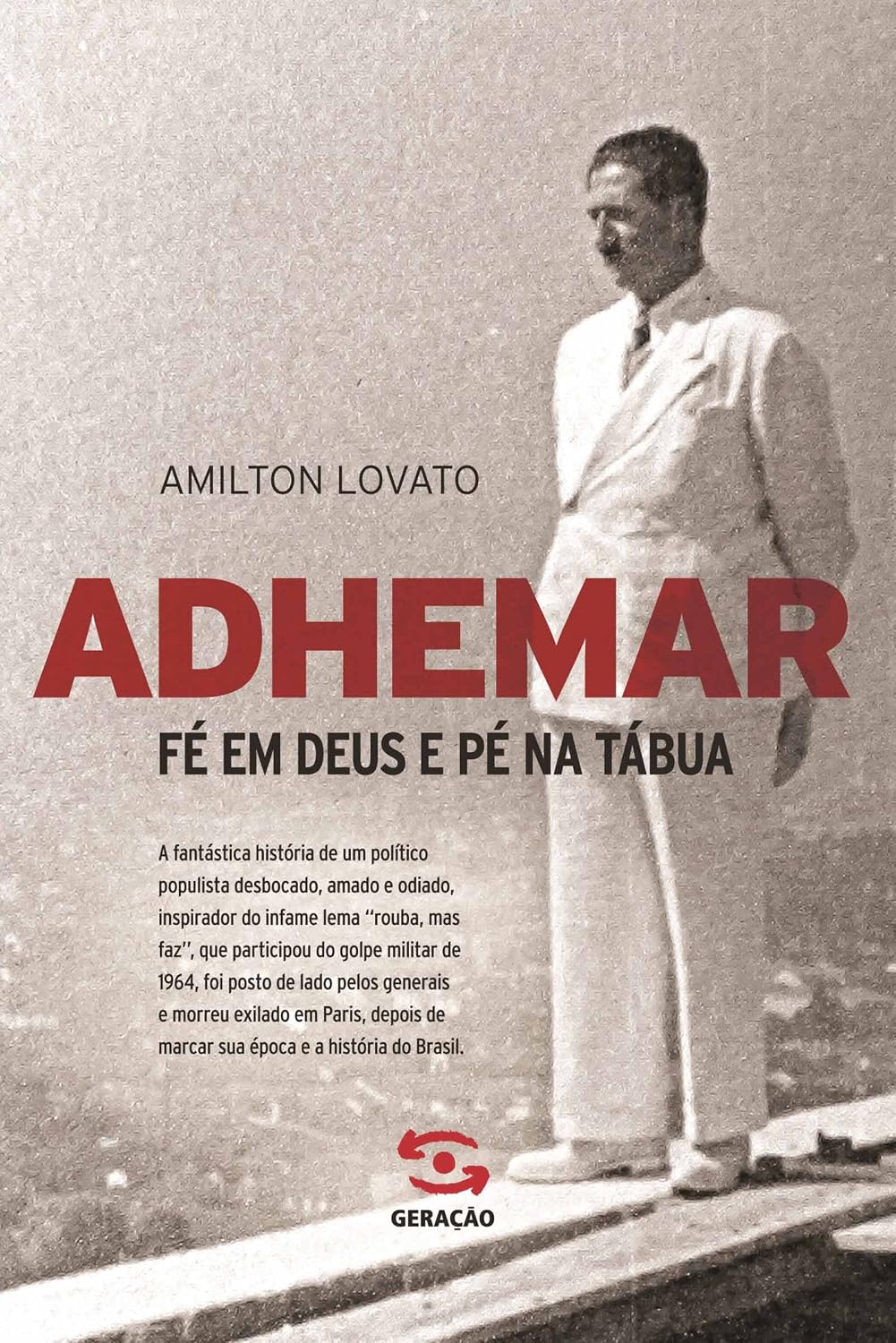 Adhemar: Fé em Deus e pé na tábua