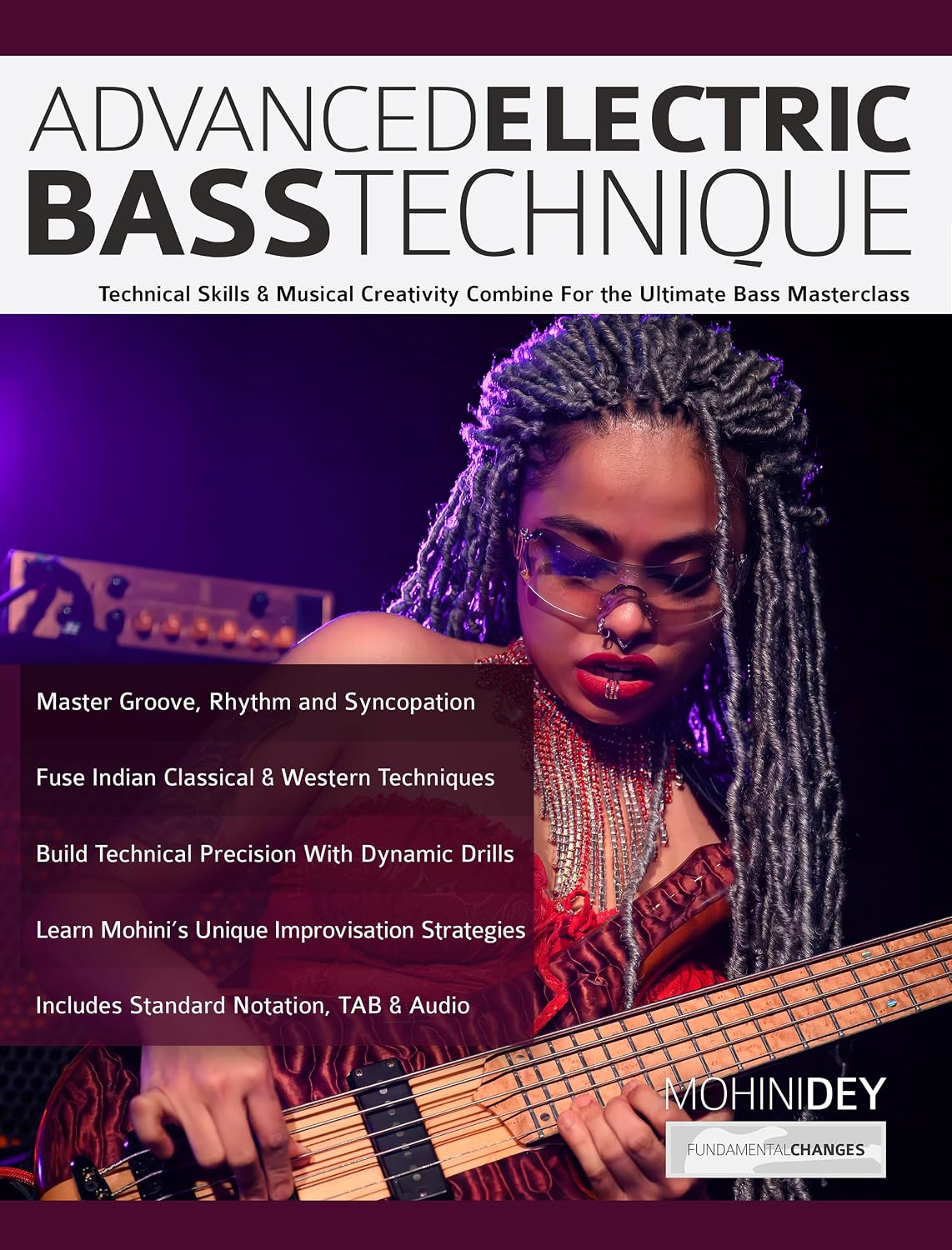 Advanced Electric Bass Technique: Technical Skills & Musical Creativity Combine For the Ultimate Bass Masterclass (Learn how to play bass) (English Edition)