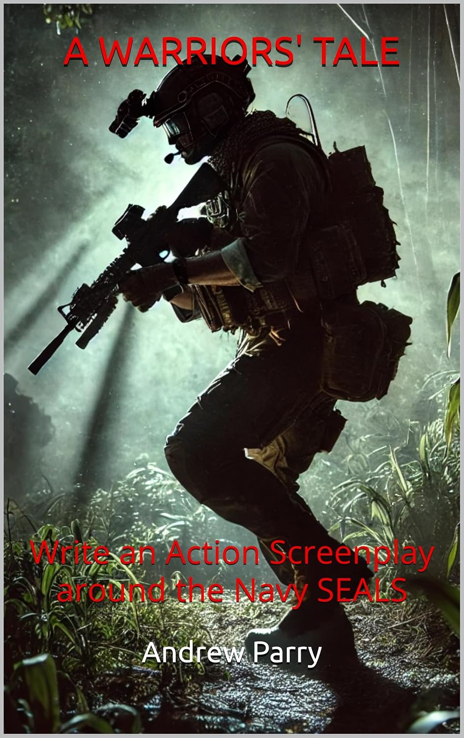 ler totalmente A WARRIORS' TALE: Write an Action Screenplay around the Navy SEALS (English Edition)