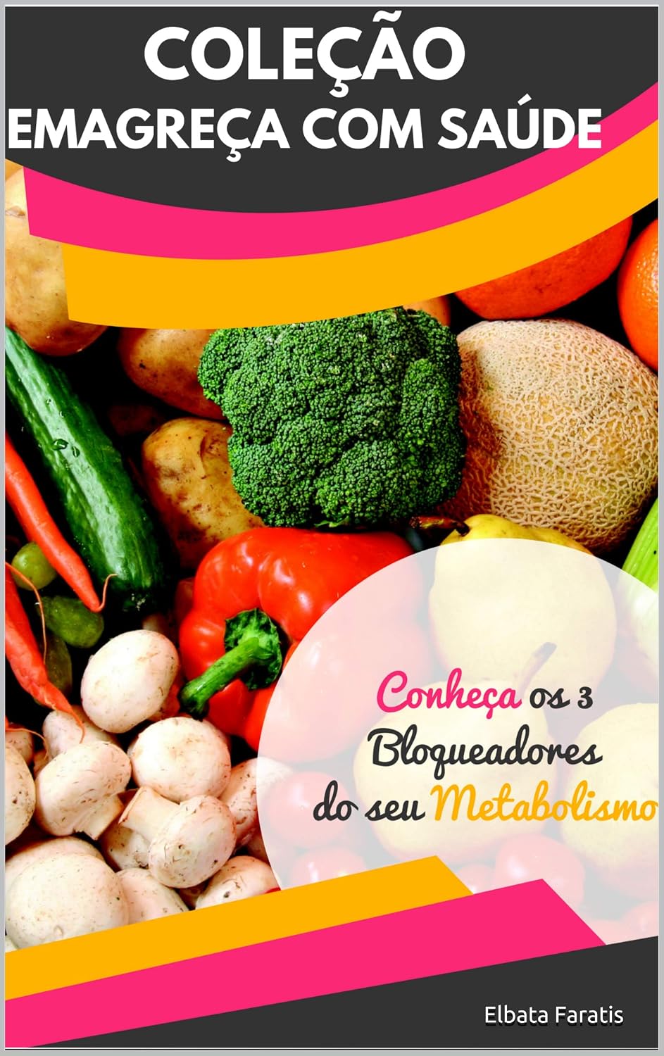 ler totalmente Os 3 Bloqueadores do Metabolismo: Acelere seu Metabolismo Hoje (Coleção Emagreça com Saúde)