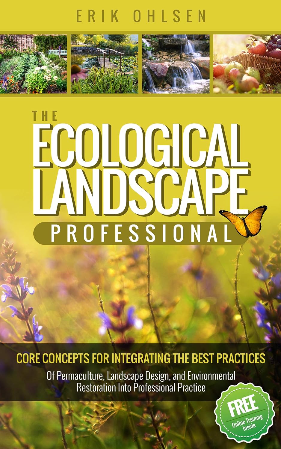 The Ecological Landscape Professional: Core Concepts for Integrating the Best Practices of Permaculture, Landscape Design, and Environmental Restoration into Professional Practice (English Edition) baixar livro de graça