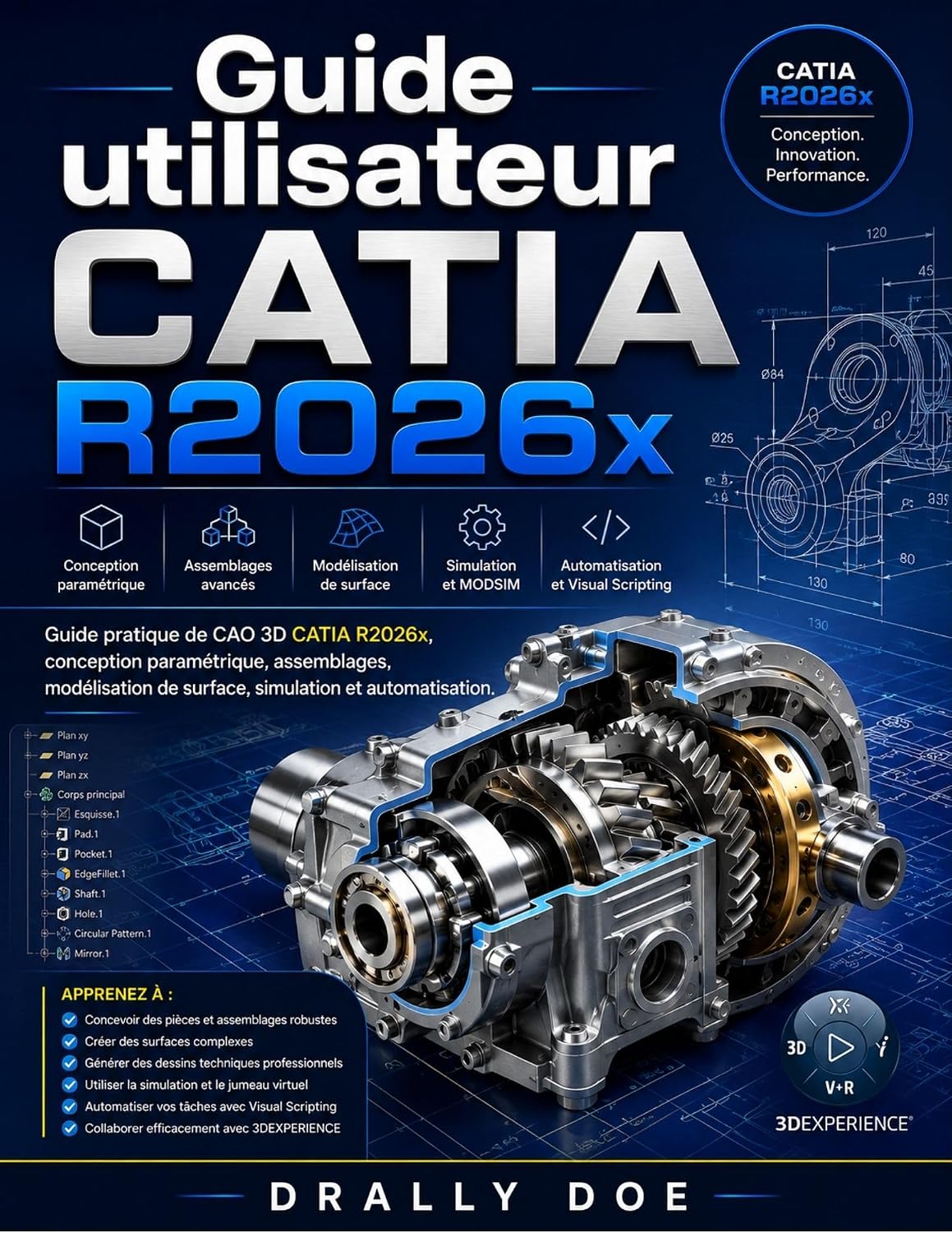 ler totalmente Guide utilisateur CATIA R2026x: Guide pratique de CAO 3D CATIA R2026x, conception paramétrique, assemblages, modélisation de surface, simulation et automatisation. (French Edition)