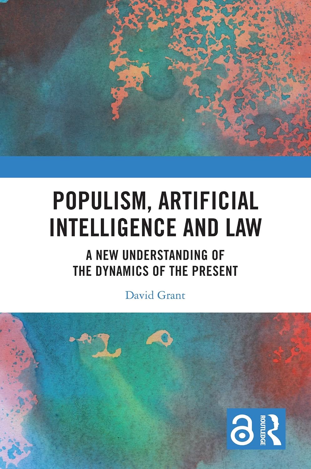 Populism, Artificial Intelligence and Law: A New Understanding of the Dynamics of the Present (English Edition) baixar livro de graça
