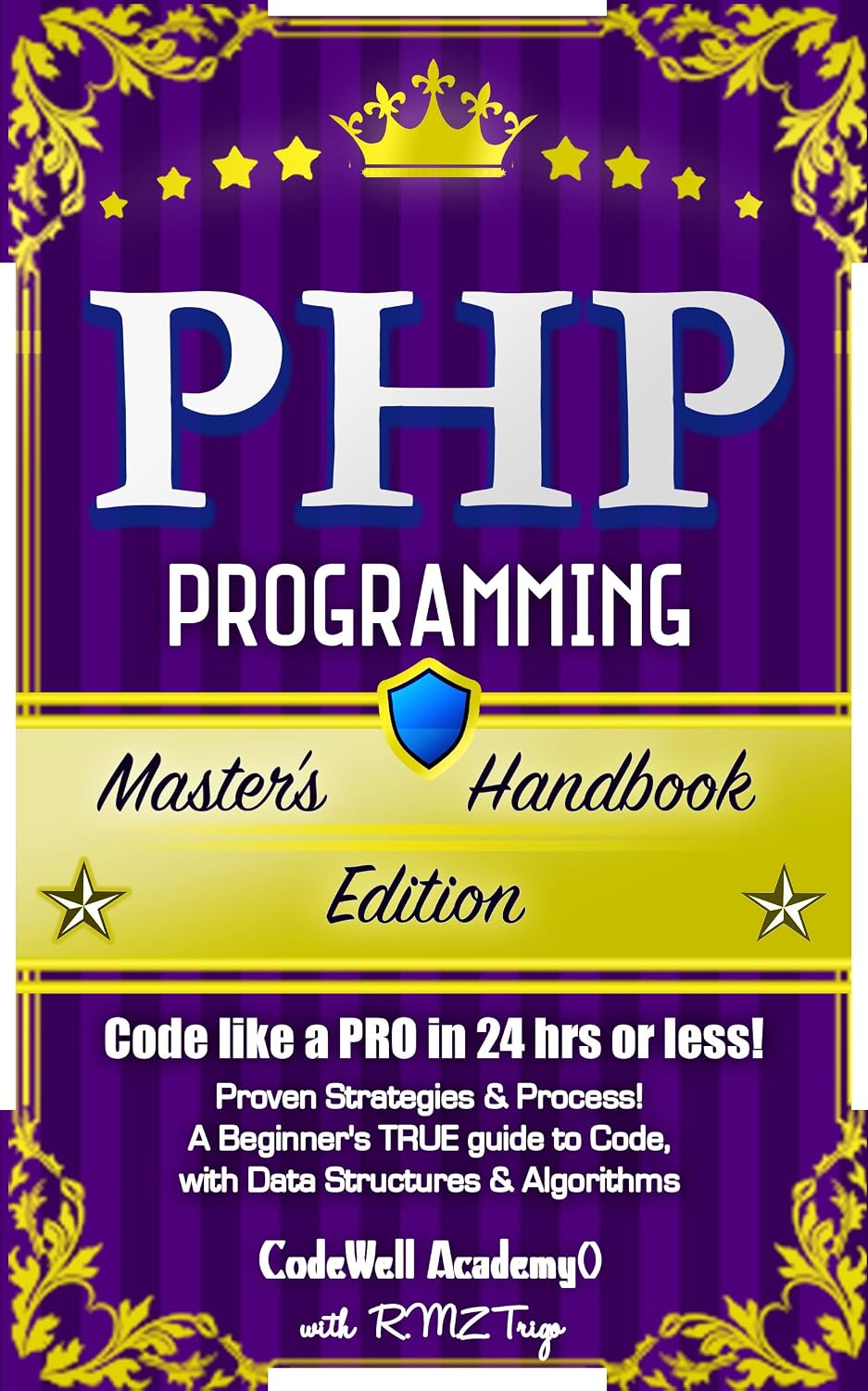 ler totalmente PHP: Programming, Master's Handbook: A TRUE Beginner's Guide! Problem Solving, Code, Data Science, Data Structures & Algorithms (Code like a PRO in 24... iOS development) (English Edition)