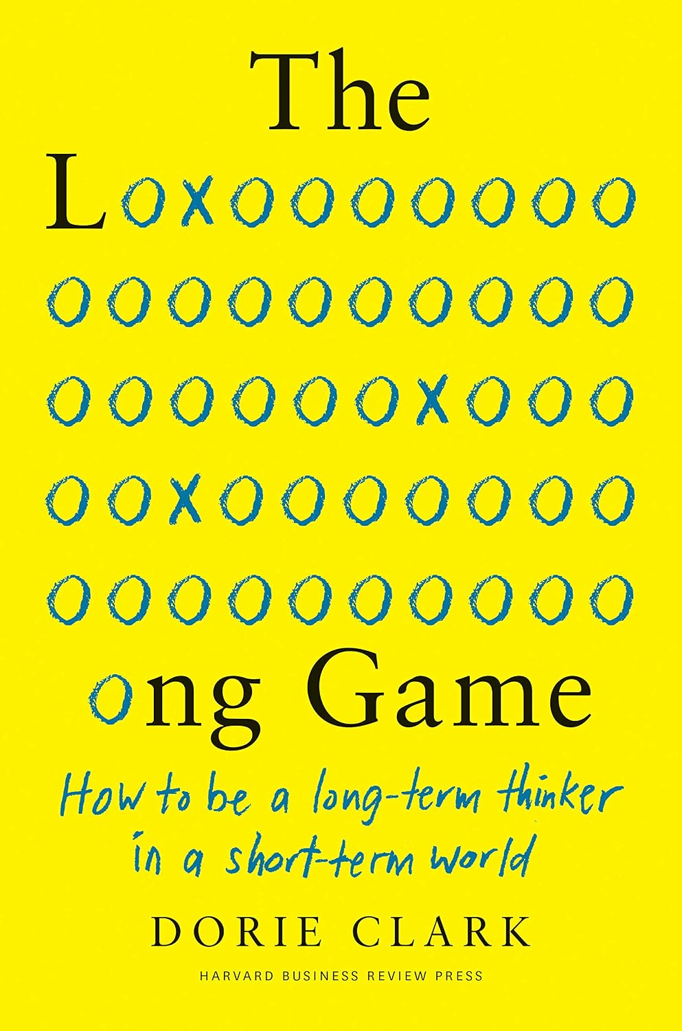 The Long Game: How to Be a Long-Term Thinker in a Short-Term World (English Edition) baixar livro de graça