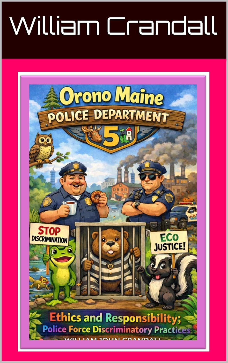 Orono Maine Police Department 5: Ethics and Responsibility: Police Force Discriminatory Practices (English Edition) baixar livro de graça