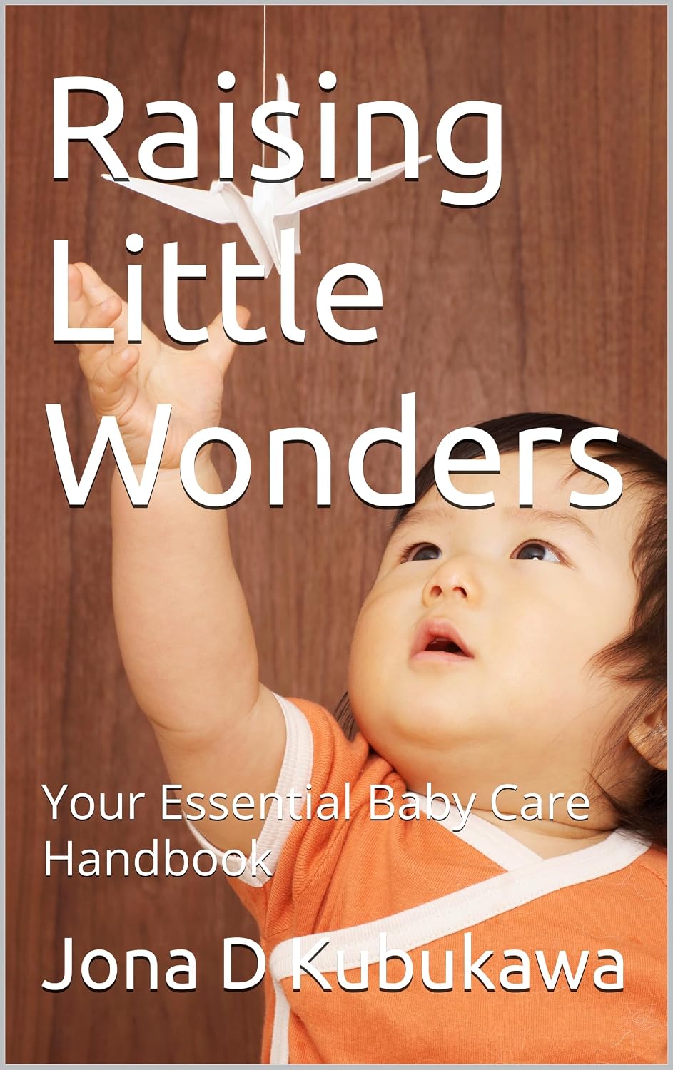 Raising Little Wonders: Your Essential Baby Care Handbook (English Edition) baixar livro de graça
