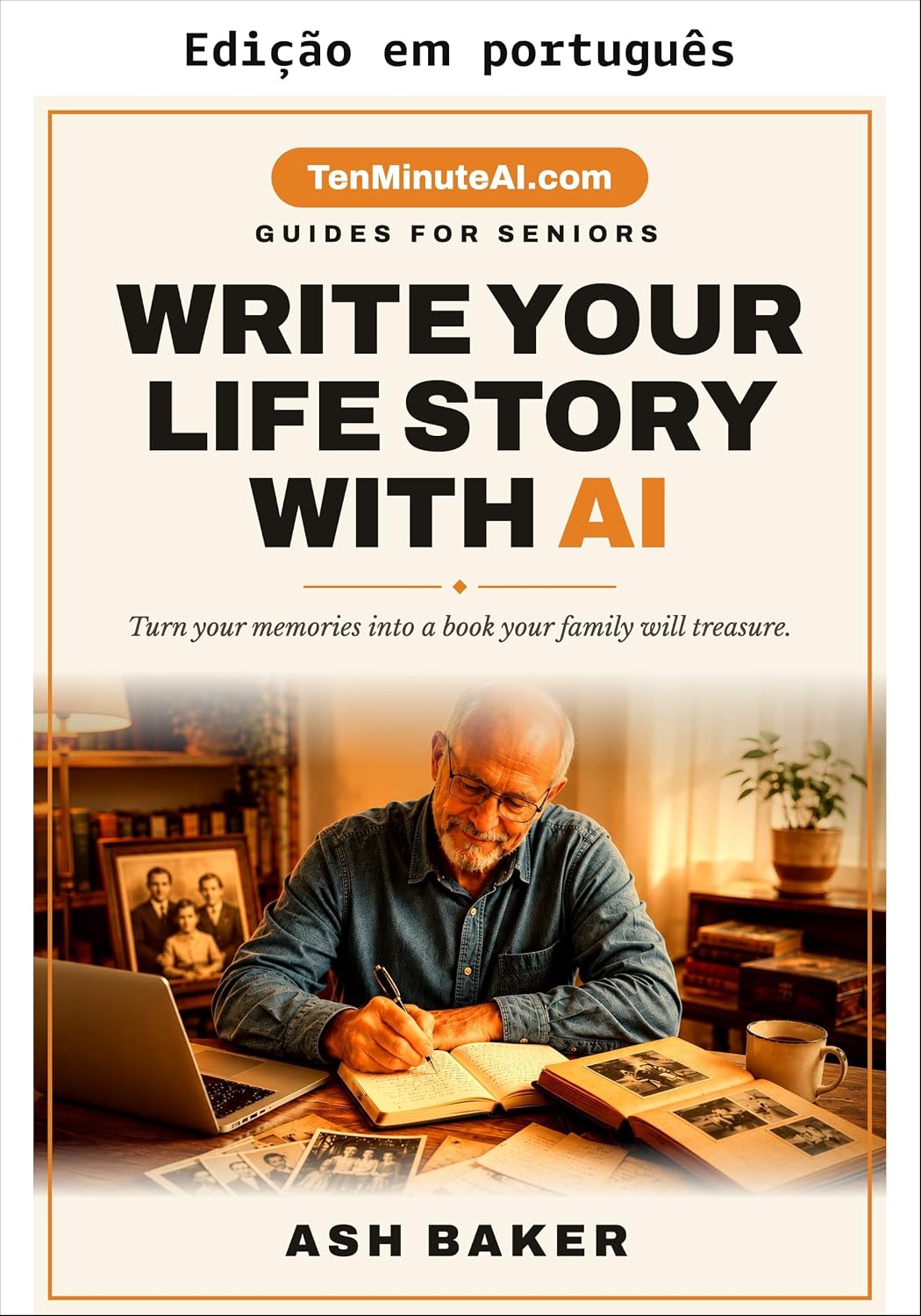 Escreva sua história de vida com IA (Guias TenMinuteAI.com para idosos) baixar o livro de graça