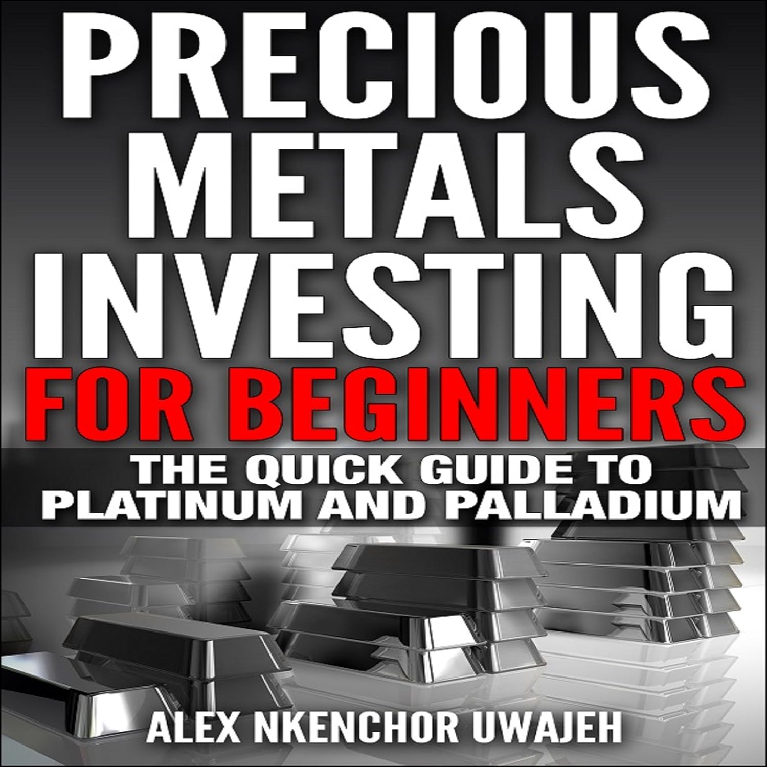 Precious Metals Investing for Beginners: The Quick Guide to Platinum and Palladium baixar livro de graça