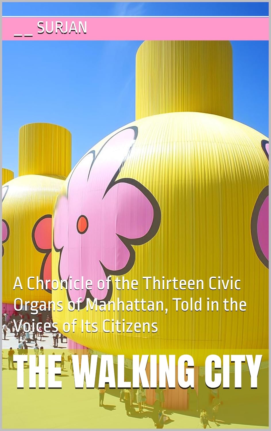 ler totalmente THE WALKING CITY: A Chronicle of the Thirteen Civic Organs of Manhattan, Told in the Voices of Its Citizens (RADICAL JOY Book 44) (English Edition)
