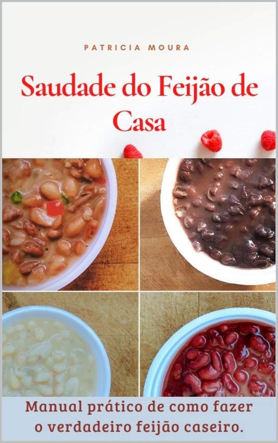 ler totalmente Saudade do Feijão de Casa: Manual Prático de Como Fazer o Verdadeiro Feijão Caseiro.