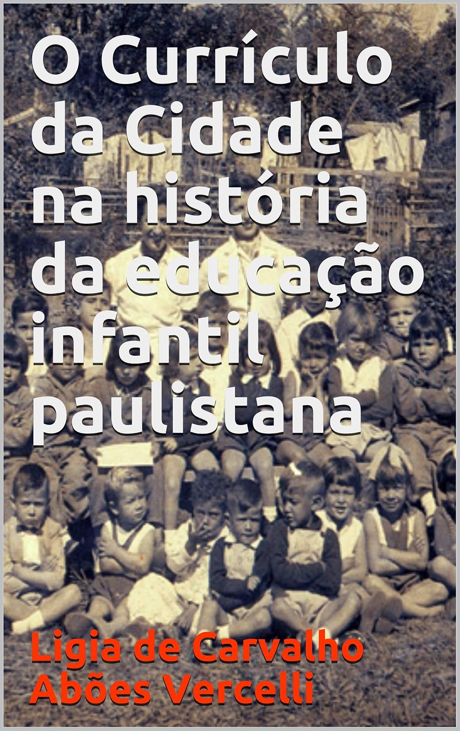 O Currículo da Cidade na história da educação infantil paulistana baixar livro de graça