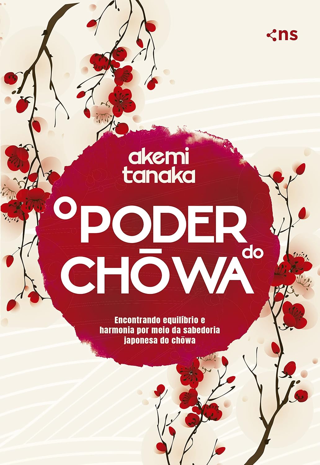 O poder do Chowa: Encontre equilíbrio e harmonia por meio da sabedoria japonesa do Chowa baixar o livro de graça