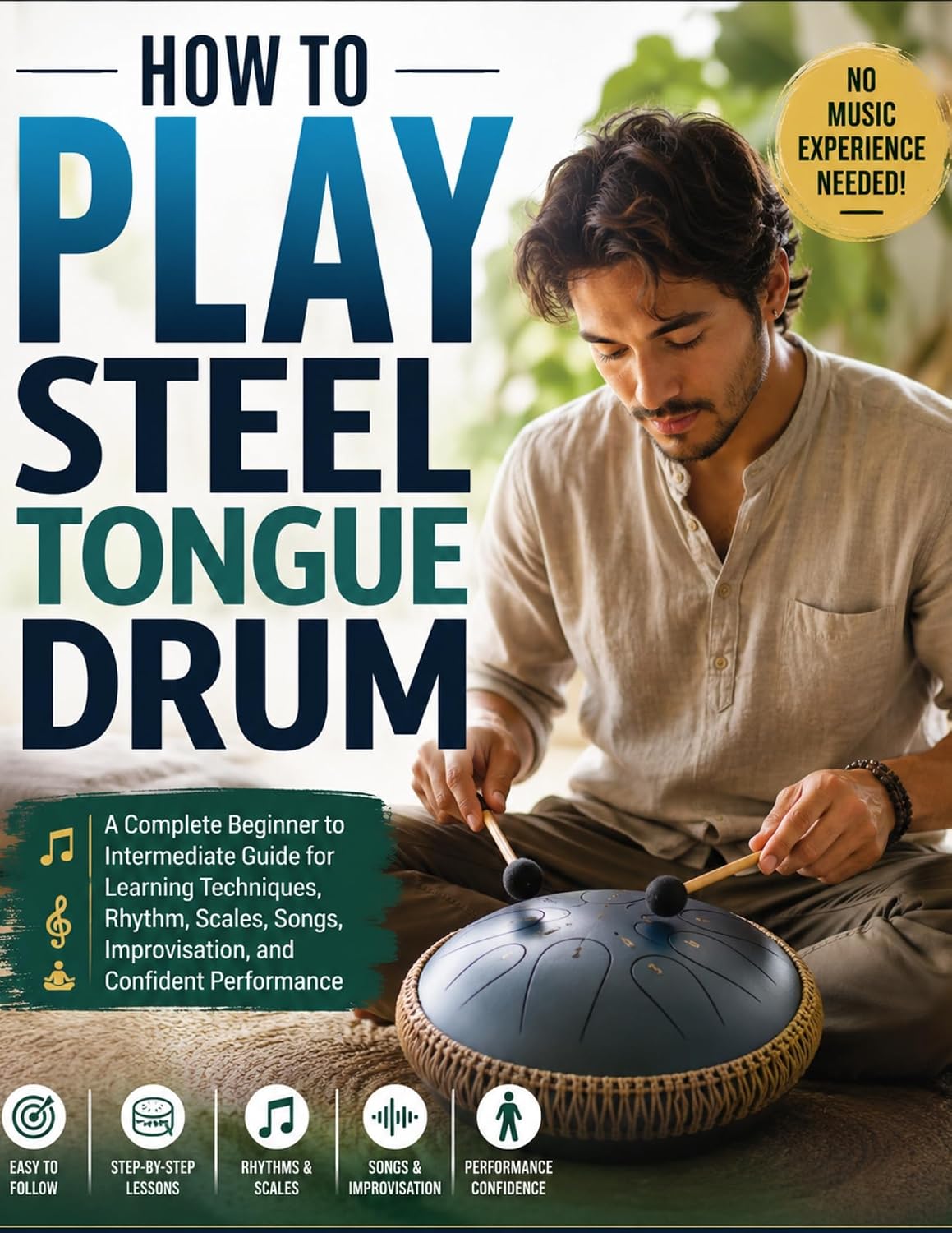 HOW TO PLAY STEEL TONGUE DRUM: A Complete Beginner to Intermediate Guide for Learning Techniques, Rhythm, Scales, Songs, Improvisation, and Confident Performance (English Edition) baixar o livro de graça