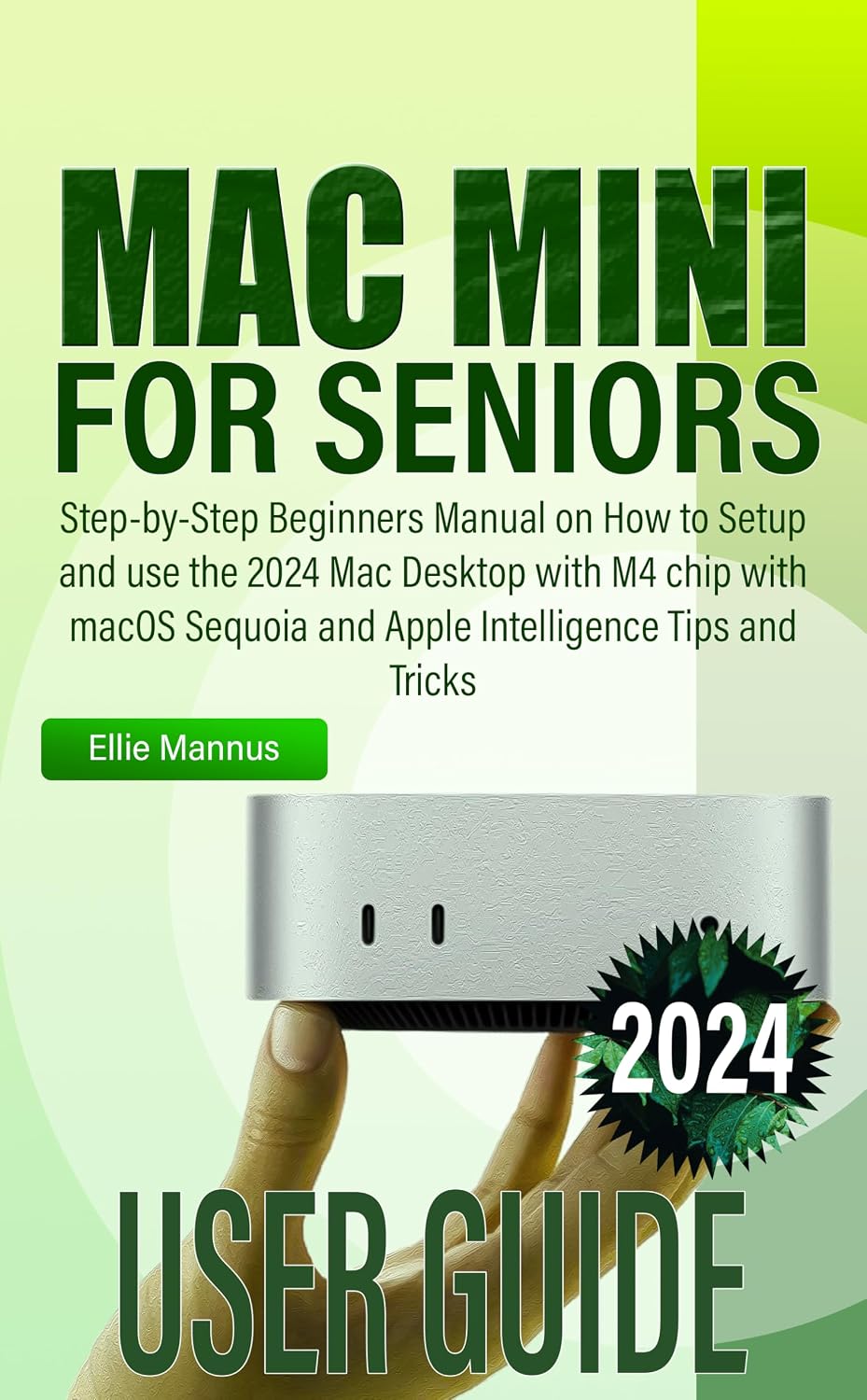 capítulo por capítulo baixar MAC MINI 2024 USER GUIDE for Seniors: Step-by-Step Beginners Manual on How to Setup and use the 2024 Mac Desktop with M4 chip with macOS Sequoia and Apple... Tips and Tricks (English Edition)