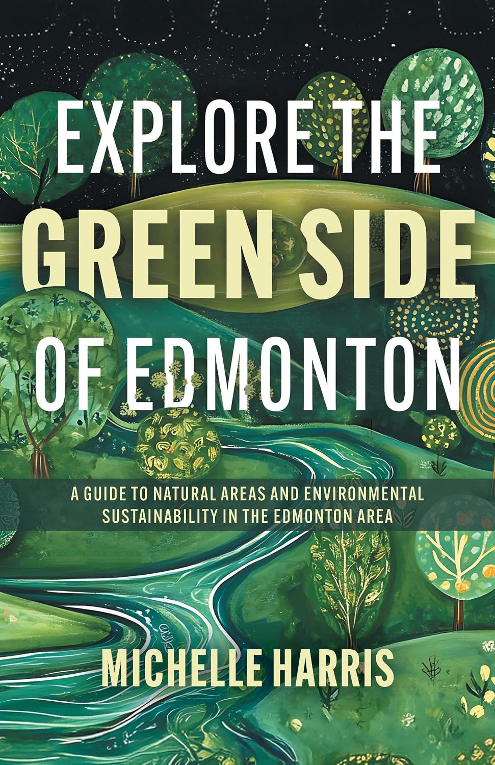 ler totalmente Explore the Green Side of Edmonton: A Guide to Natural Areas and Environmental Sustainability in the Edmonton Area (English Edition)