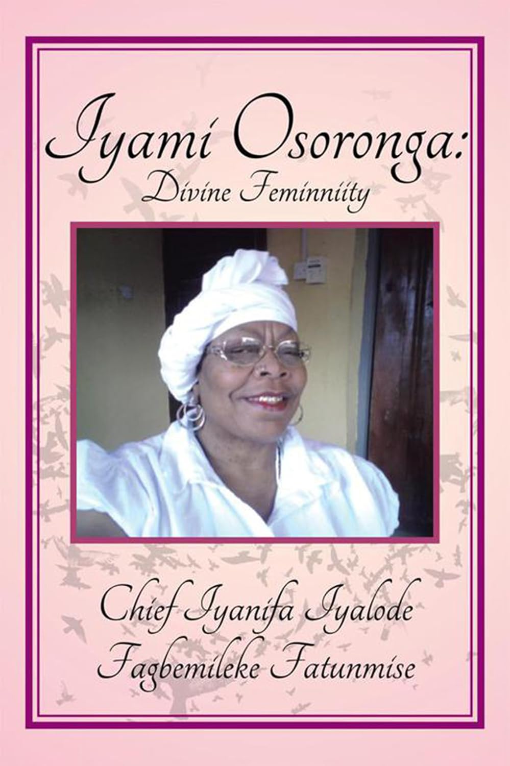 Iyami Osoronga: Divine Femininity: Divine Feminniity (English Edition) baixar o livro de graça