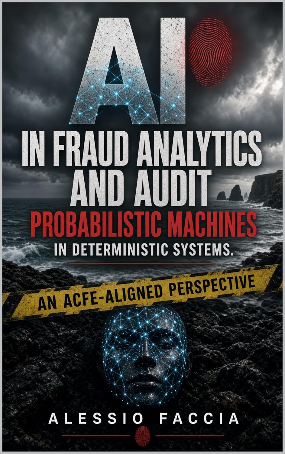 ler totalmente AI in Fraud Analytics and Audit: Probabilistic Machines in Deterministic Systems: An ACFE-Aligned Perspective (English Edition)
