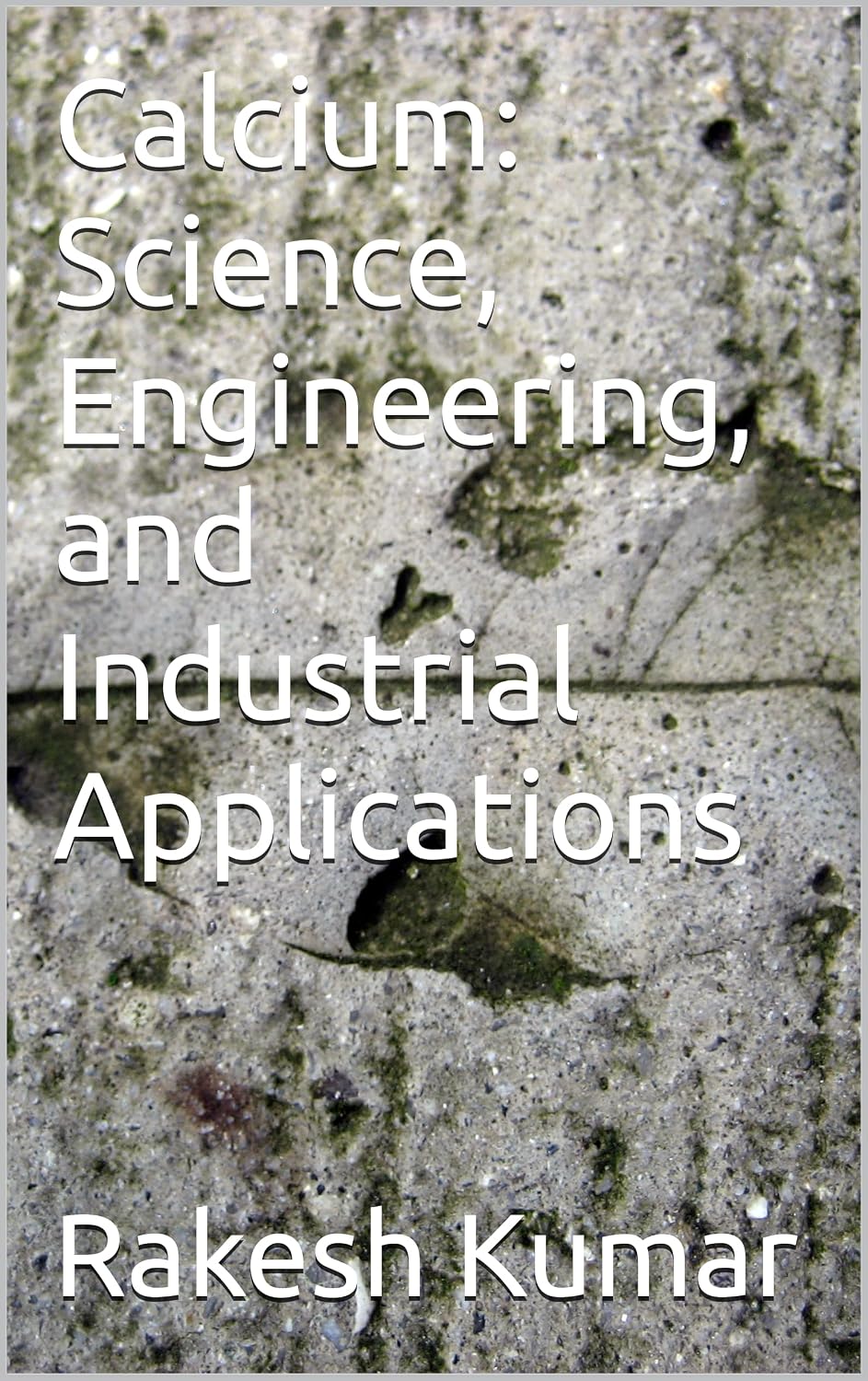Calcium: Science, Engineering, and Industrial Applications (English Edition) baixar o livro de graça