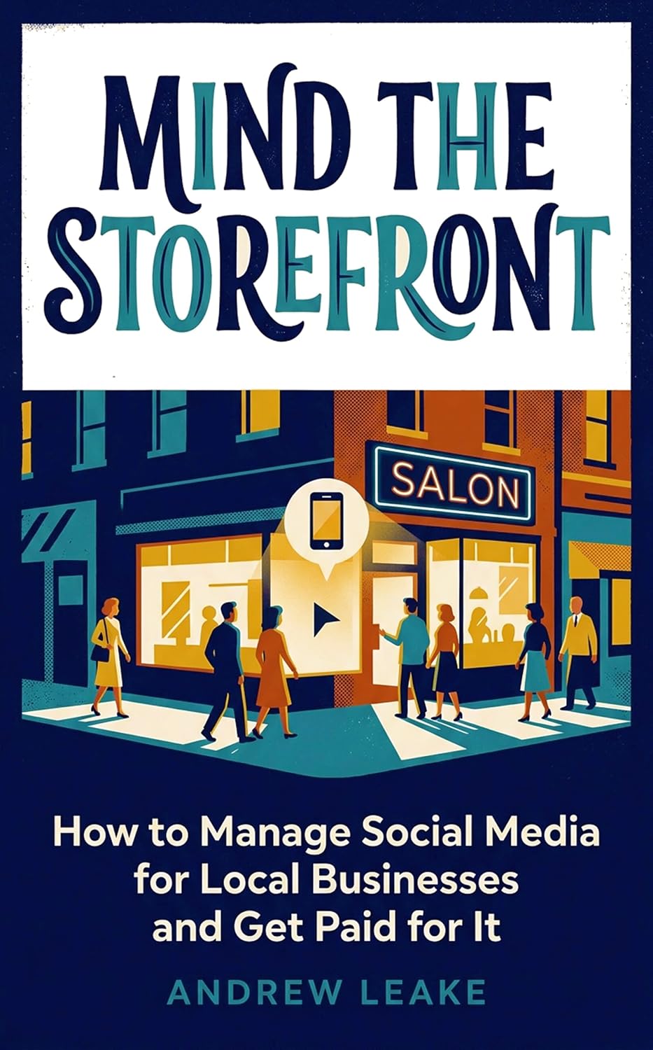 Mind the Storefront: How to Manage Social Media for Local Businesses and Get Paid for It (English Edition) baixar o livro de graça