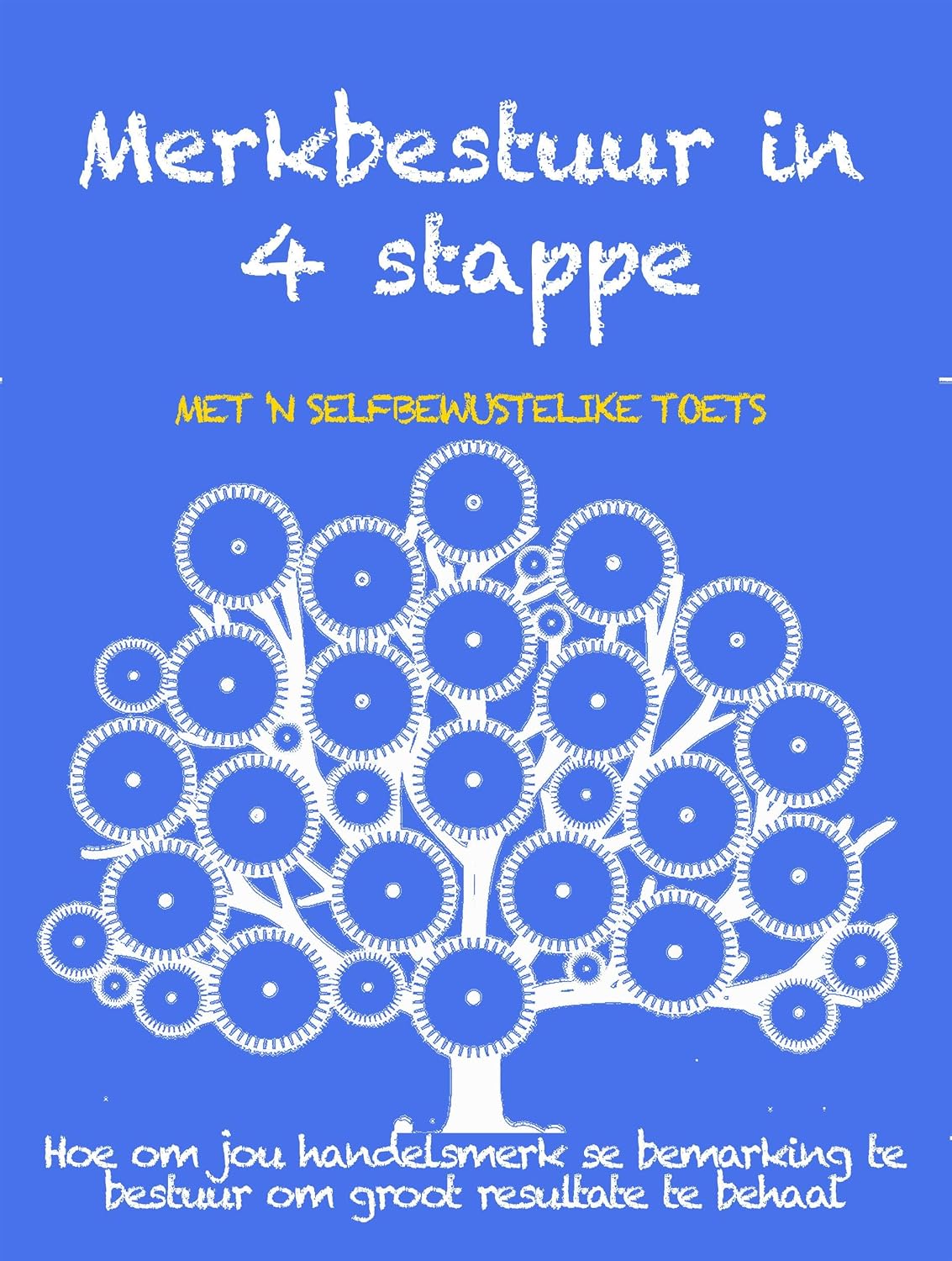 ler totalmente Merkbestuur in 4 stappe: Hoe om jou handelsmerk se bemarking te bestuur om groot resultate te behaal (Afrikaans Edition)