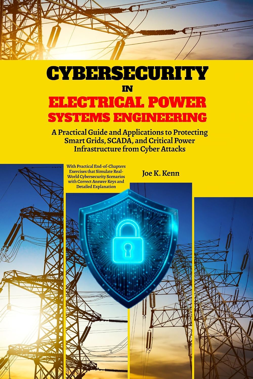 Cybersecurity in Electrical Power Systems Engineering: A Practical Guide and Applications to Protecting Smart Grids, SCADA, and Critical Power Infrastructure from Cyber Attacks (English Edition) baixar livro de graça