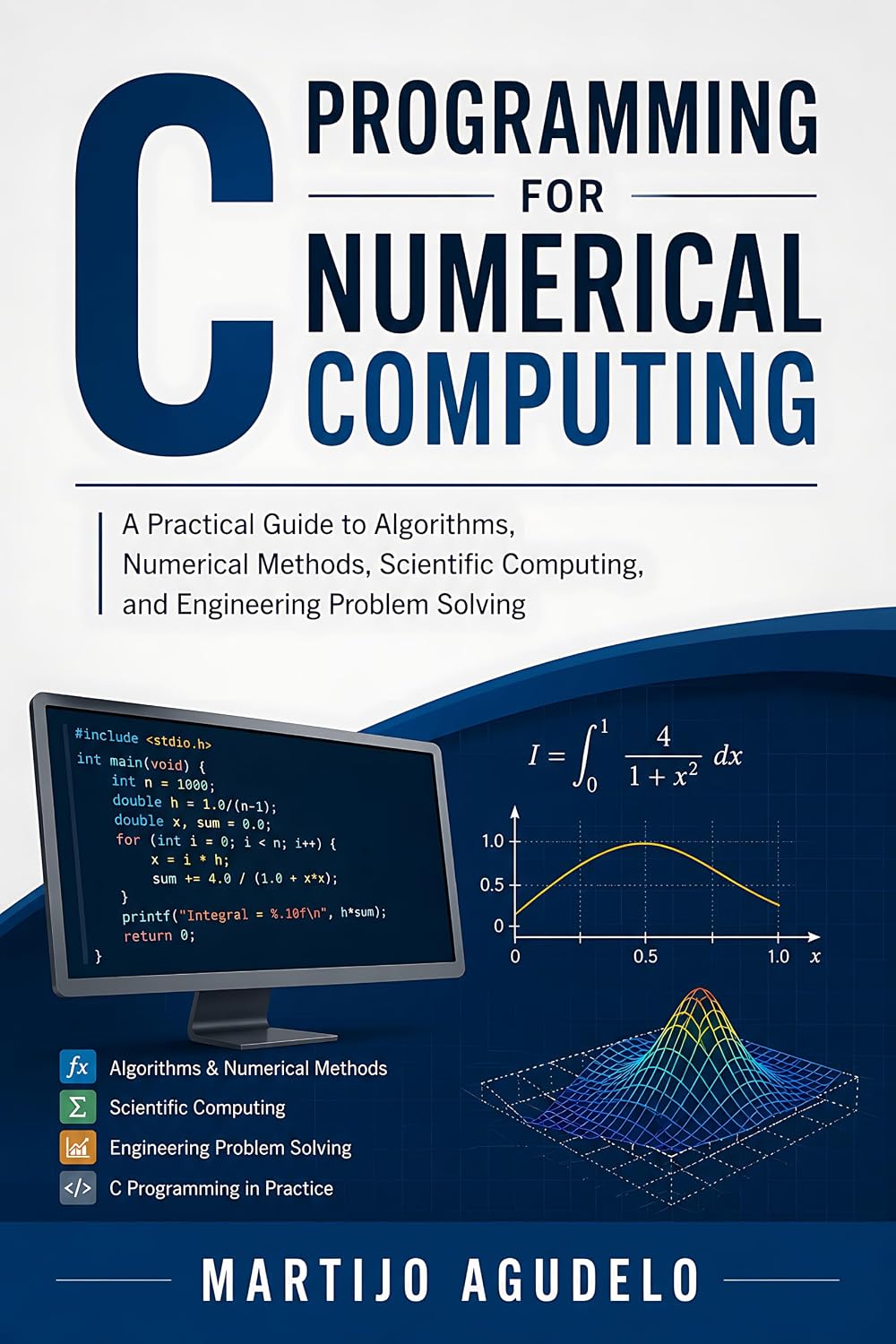 C Programming for Numerical Computing: A Practical Guide to Algorithms, Numerical Methods, Scientific Computing, and Engineering Problem Solving (English Edition) baixar o livro de graça