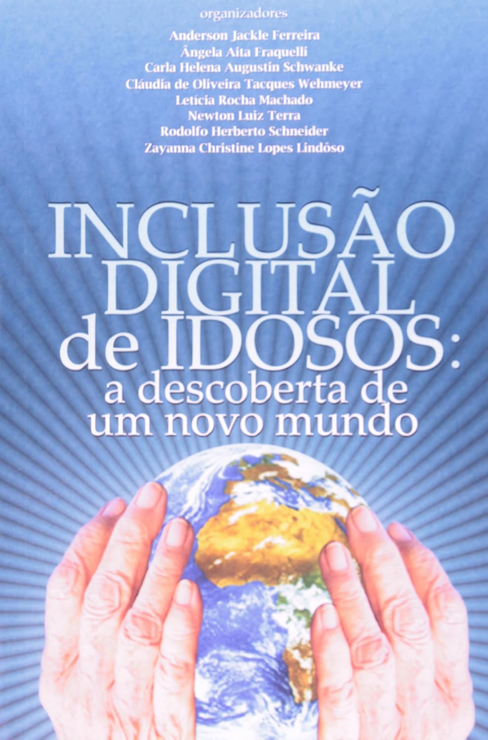 Inclusão Digital De Idosos. A Descoberta De Um Novo Mundo baixar livro de graça