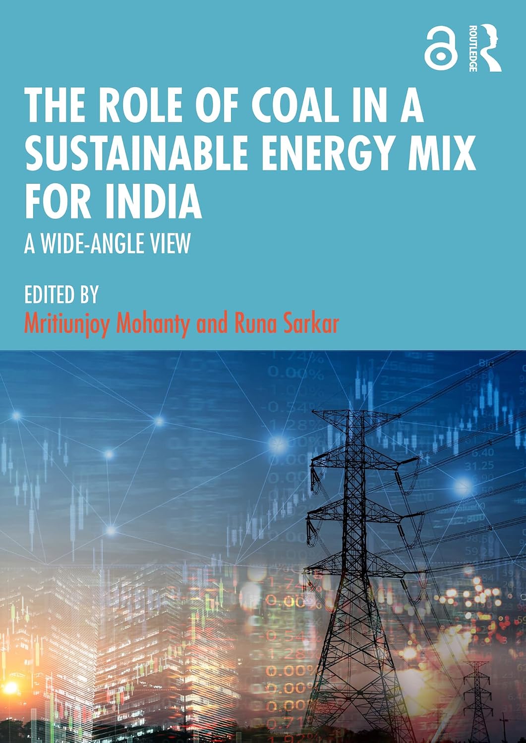 The Role of Coal in a Sustainable Energy Mix for India: A Wide-Angle View (English Edition)