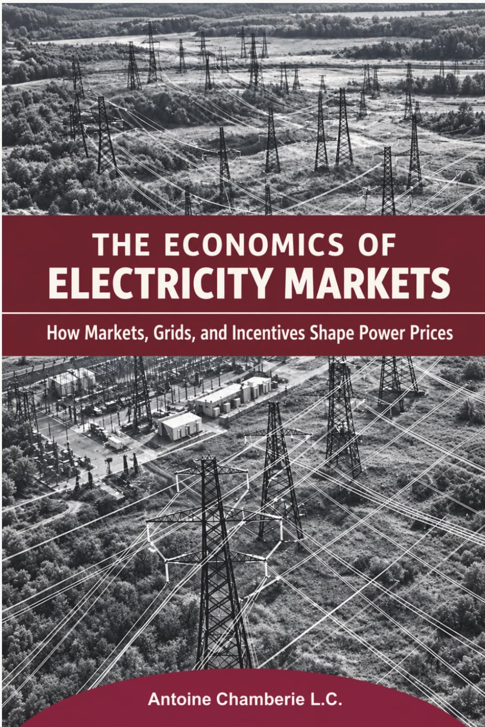 THE ECONOMICS OF ELECTRICITY MARKETS: How Markets, Grids, and Incentives Shape Power Prices baixar o livro de graça